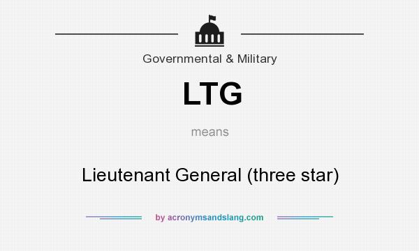 What does LTG mean? It stands for Lieutenant General (three star)