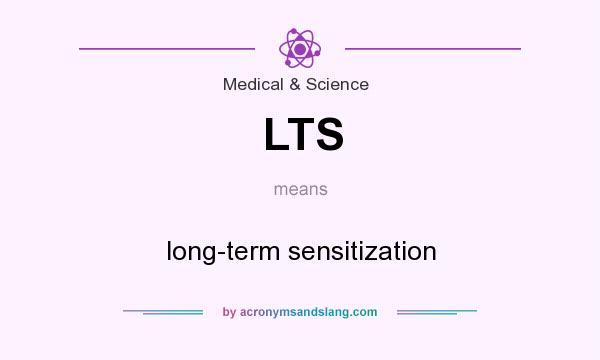 What does LTS mean? It stands for long-term sensitization