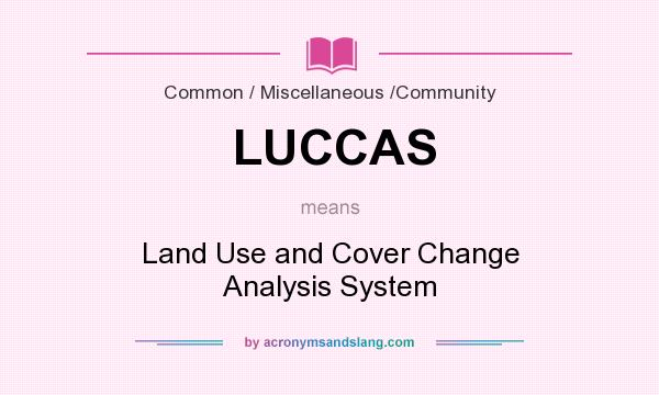 What does LUCCAS mean? It stands for Land Use and Cover Change Analysis System