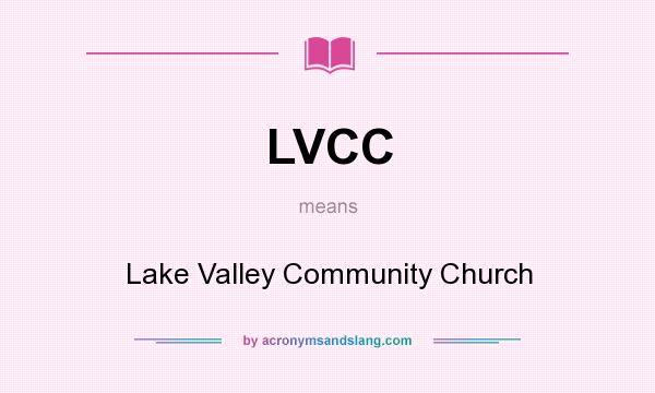 What does LVCC mean? It stands for Lake Valley Community Church
