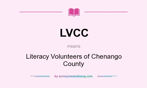 What does LVCC mean? It stands for Literacy Volunteers of Chenango County