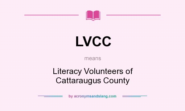 What does LVCC mean? It stands for Literacy Volunteers of Cattaraugus County