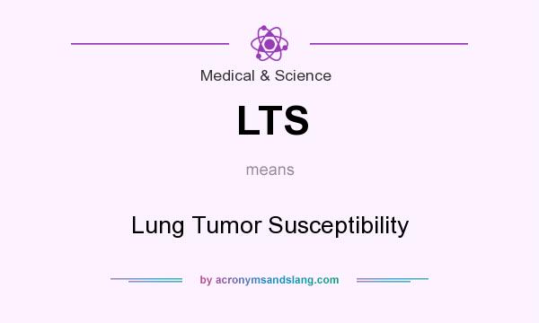 What does LTS mean? It stands for Lung Tumor Susceptibility