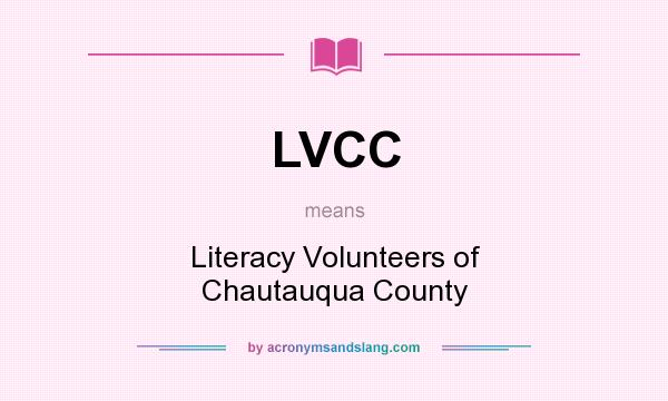 What does LVCC mean? It stands for Literacy Volunteers of Chautauqua County