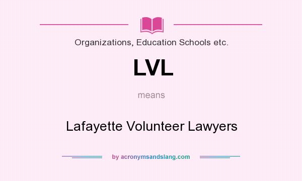 What does LVL mean? It stands for Lafayette Volunteer Lawyers