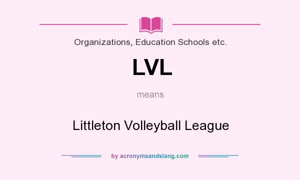 What does LVL mean? It stands for Littleton Volleyball League