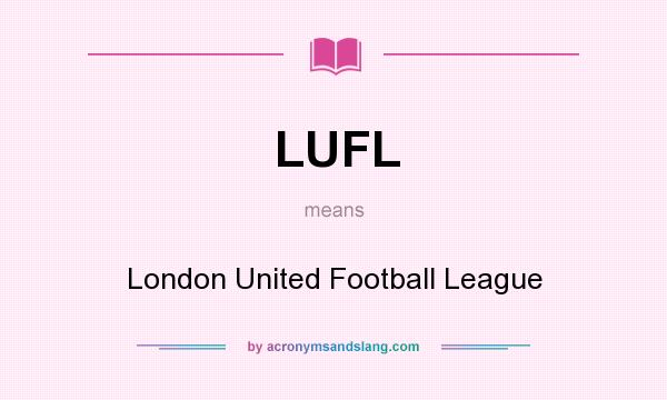 What does LUFL mean? It stands for London United Football League