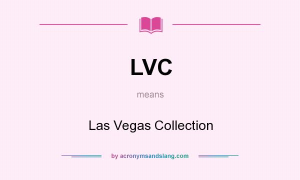 What does LVC mean? It stands for Las Vegas Collection