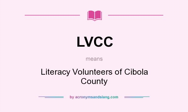 What does LVCC mean? It stands for Literacy Volunteers of Cibola County