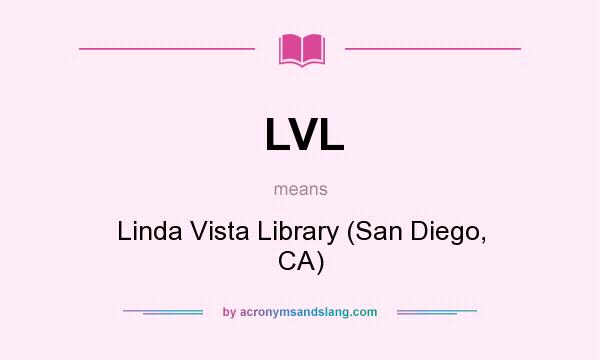 What does LVL mean? It stands for Linda Vista Library (San Diego, CA)