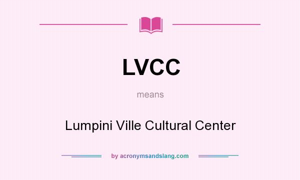 What does LVCC mean? It stands for Lumpini Ville Cultural Center