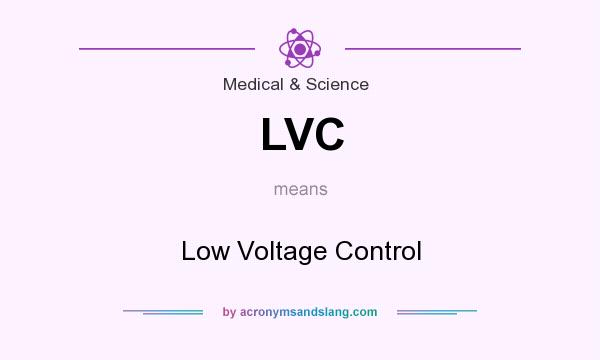 What does LVC mean? It stands for Low Voltage Control