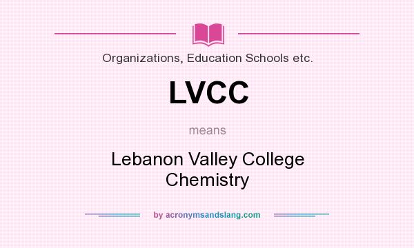 What does LVCC mean? It stands for Lebanon Valley College Chemistry