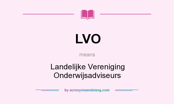 What does LVO mean? It stands for Landelijke Vereniging Onderwijsadviseurs