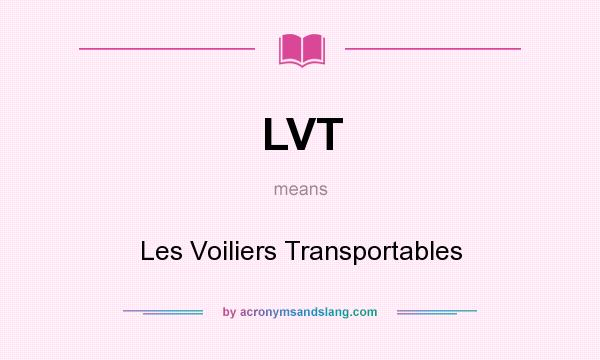 What does LVT mean? It stands for Les Voiliers Transportables