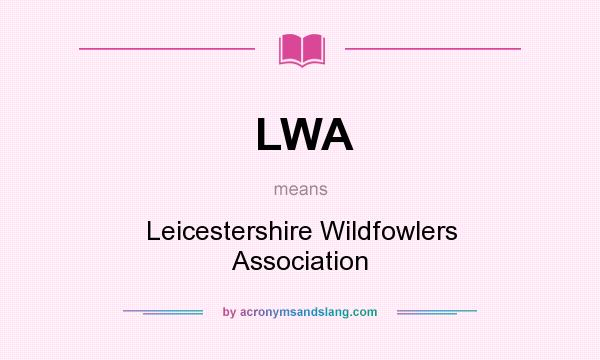 What does LWA mean? It stands for Leicestershire Wildfowlers Association