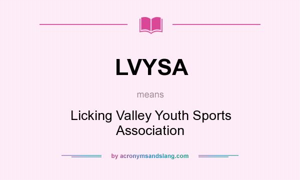 What does LVYSA mean? It stands for Licking Valley Youth Sports Association