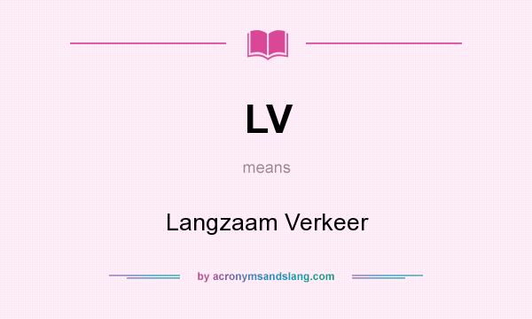 What does LV mean? It stands for Langzaam Verkeer