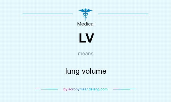 What does LV mean? It stands for lung volume