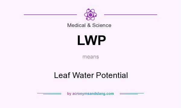 What does LWP mean? It stands for Leaf Water Potential