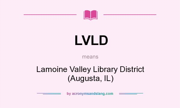 What does LVLD mean? It stands for Lamoine Valley Library District (Augusta, IL)