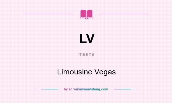 What does LV mean? It stands for Limousine Vegas