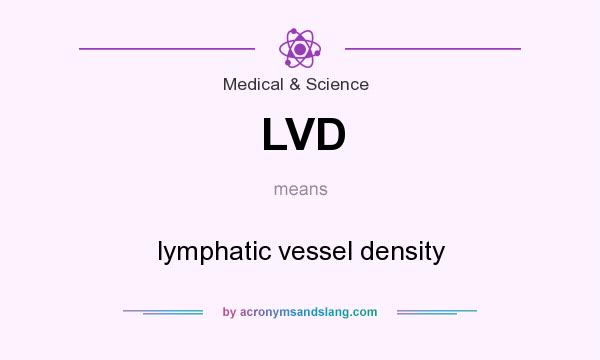 What does LVD mean? It stands for lymphatic vessel density