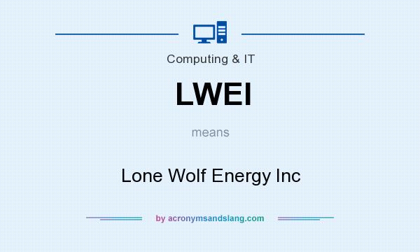 What does LWEI mean? It stands for Lone Wolf Energy Inc