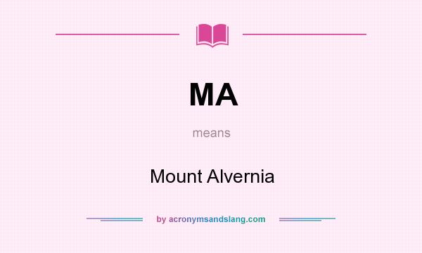 What does MA mean? It stands for Mount Alvernia