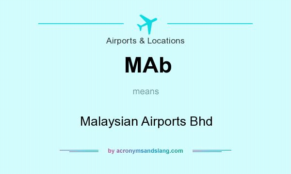 What does MAb mean? It stands for Malaysian Airports Bhd