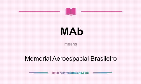What does MAb mean? It stands for Memorial Aeroespacial Brasileiro