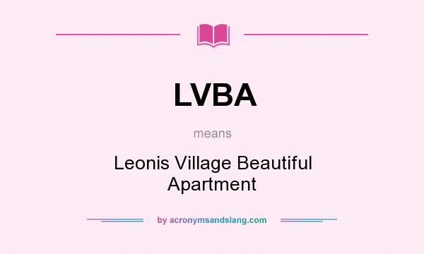 What does LVBA mean? It stands for Leonis Village Beautiful Apartment