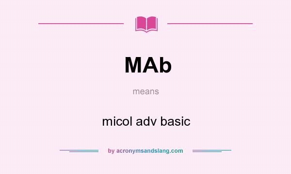 What does MAb mean? It stands for micol adv basic