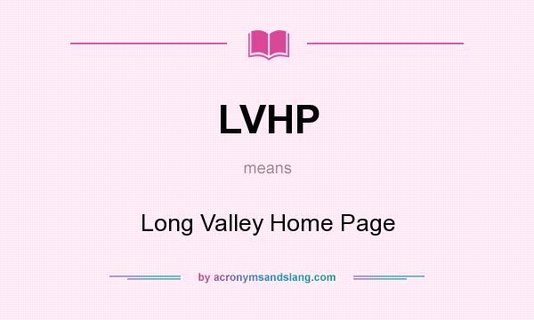 What does LVHP mean? It stands for Long Valley Home Page