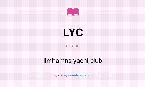 What does LYC mean? It stands for limhamns yacht club