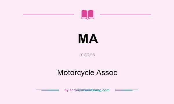 What does MA mean? It stands for Motorcycle Assoc