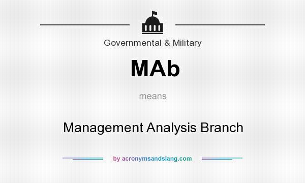 What does MAb mean? It stands for Management Analysis Branch
