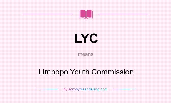 What does LYC mean? It stands for Limpopo Youth Commission