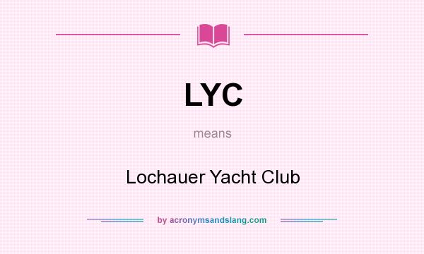 What does LYC mean? It stands for Lochauer Yacht Club