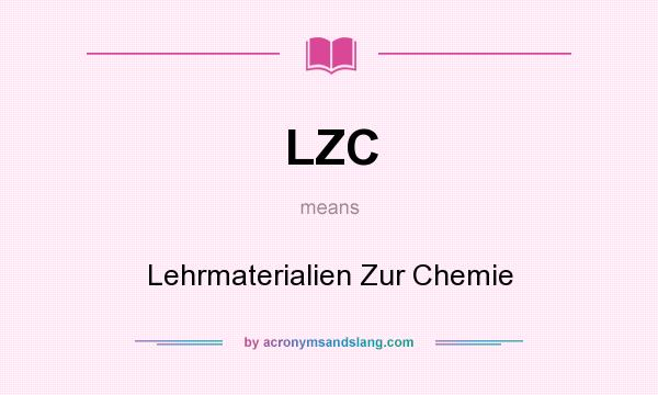 What does LZC mean? It stands for Lehrmaterialien Zur Chemie
