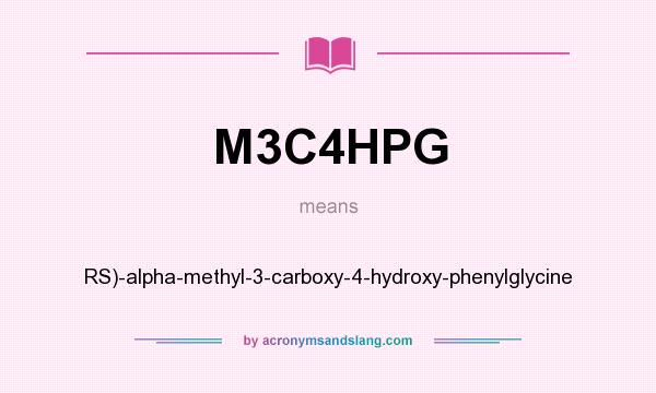 What does M3C4HPG mean? It stands for RS)-alpha-methyl-3-carboxy-4-hydroxy-phenylglycine