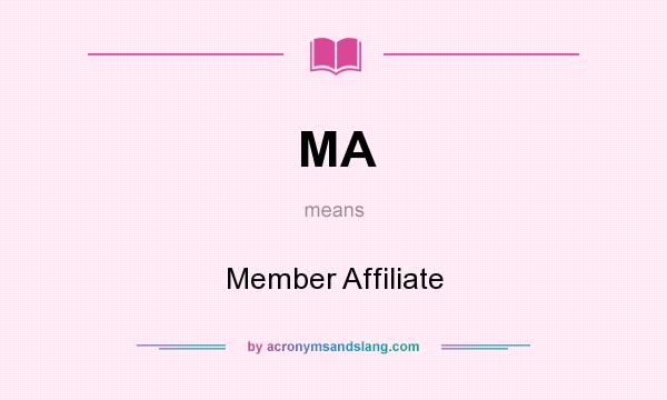 What does MA mean? It stands for Member Affiliate