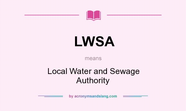 What does LWSA mean? It stands for Local Water and Sewage Authority
