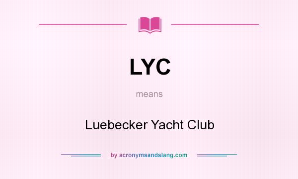 What does LYC mean? It stands for Luebecker Yacht Club