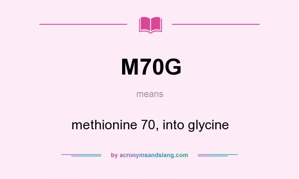 What does M70G mean? It stands for methionine 70, into glycine