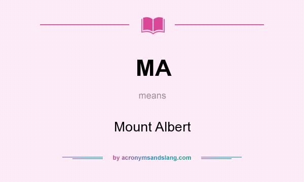 What does MA mean? It stands for Mount Albert