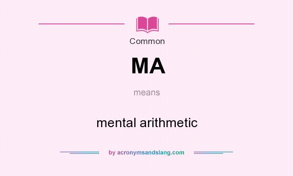 What does MA mean? It stands for mental arithmetic