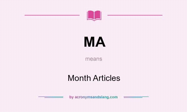 What does MA mean? It stands for Month Articles