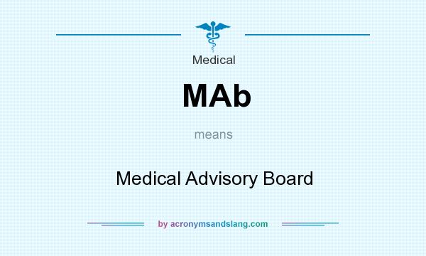 What does MAb mean? It stands for Medical Advisory Board