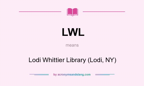 What does LWL mean? It stands for Lodi Whittier Library (Lodi, NY)